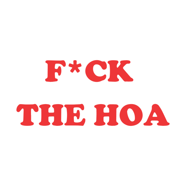 Fck The HOA